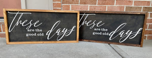 3D "These are the good old days" Wood Sign