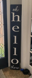 5' Oh Hello There - Front Porch Welcome Sign