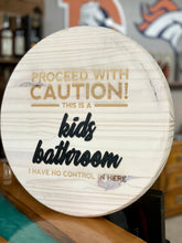 Load image into Gallery viewer, Caution! Kids bathroom
